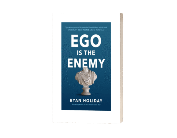 Ego Is The ENEMY.