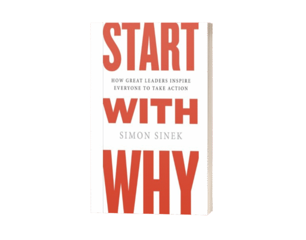Start With Why.