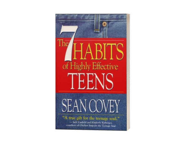 The 7 Habits of Highly Effective Teens.