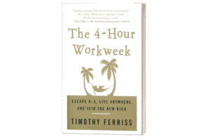 The 4-Hour Workweek.