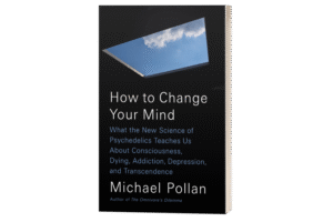 How to Change Your Mind.